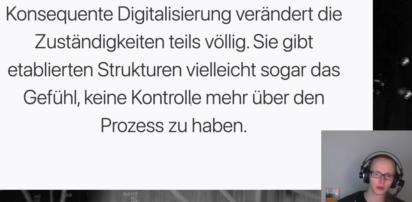 "Konsequente Digitalisierung verändert die Zuständigkeiten teils völlig. Sie gibt etablierten Strukturen vielleicht sogar das Gefühl, keine Kontrolle mehr über den Prozess zu haben."